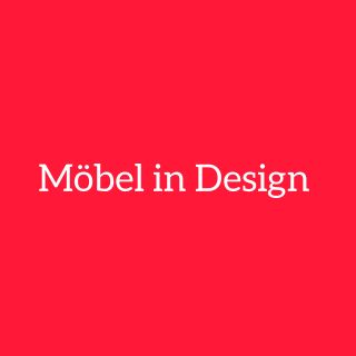 Mobel in Design